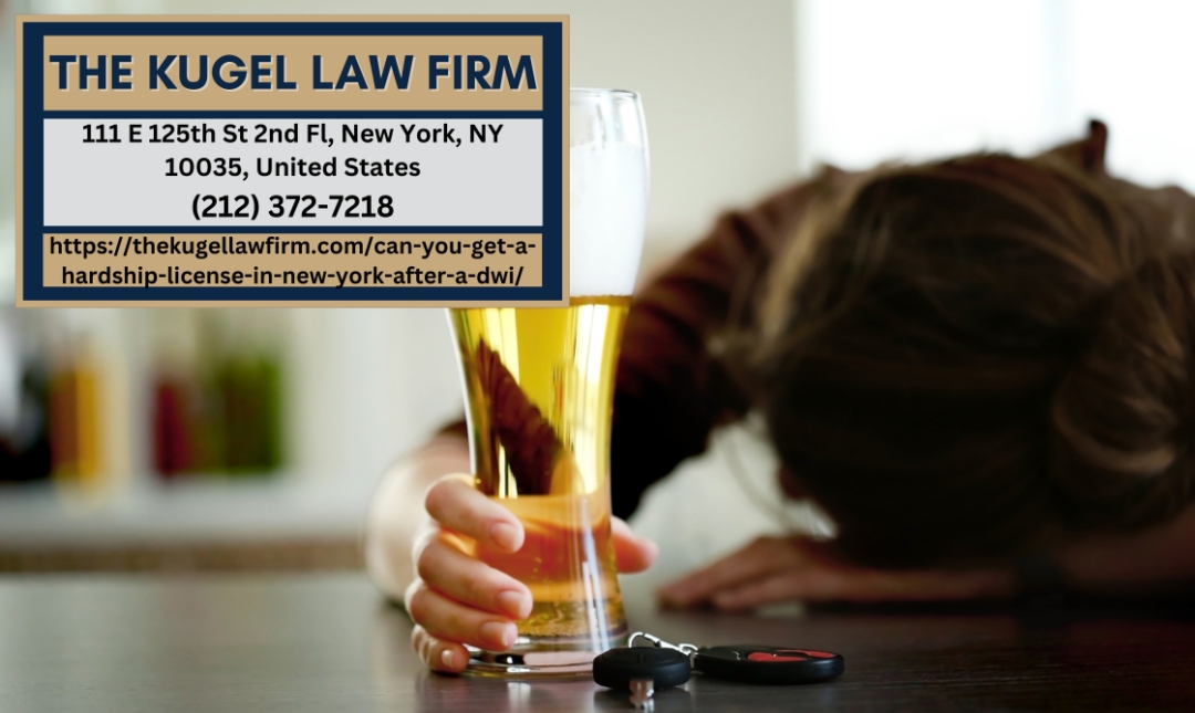 Manhattan DWI Defense Attorney Rachel Kugel Explains Hardship License Requirements After DWI Arrest in New York